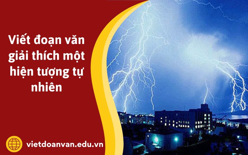 Viết đoạn văn giải thích một hiện tượng tự nhiên