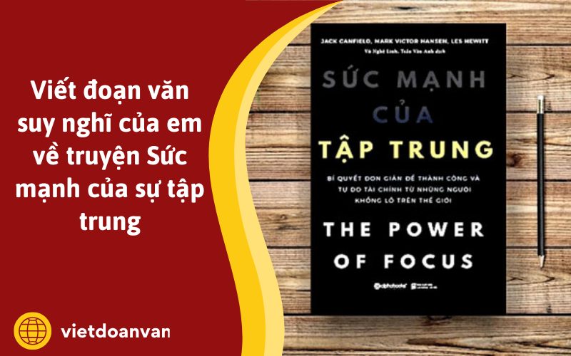 Đoạn văn suy nghĩ của em về truyện Sức mạnh của sự tập trung