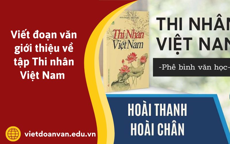 Đoạn văn giới thiệu về tập Thi nhân Việt Nam