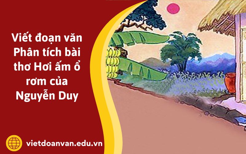 Đoạn văn Phân tích bài thơ Hơi ấm ổ rơm của Nguyễn Duy