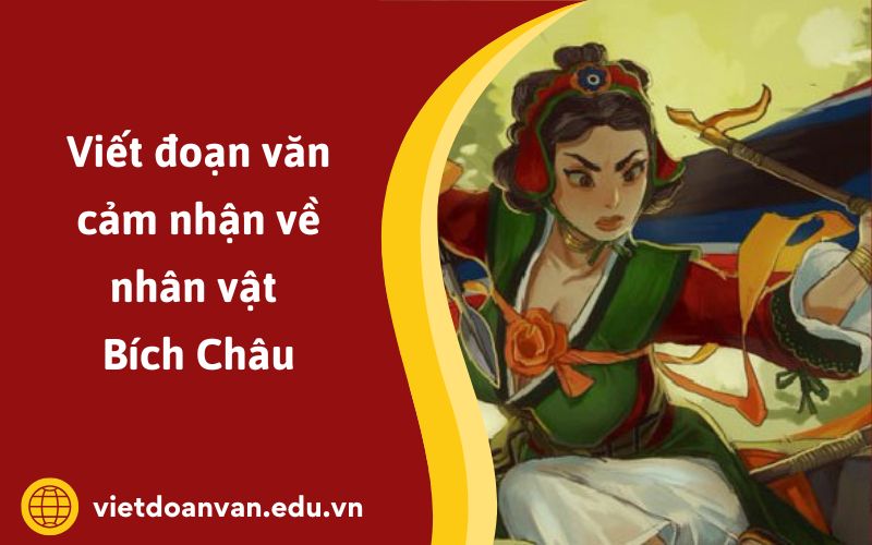 Đoạn văn cảm nhận về nhân vật Bích Châu