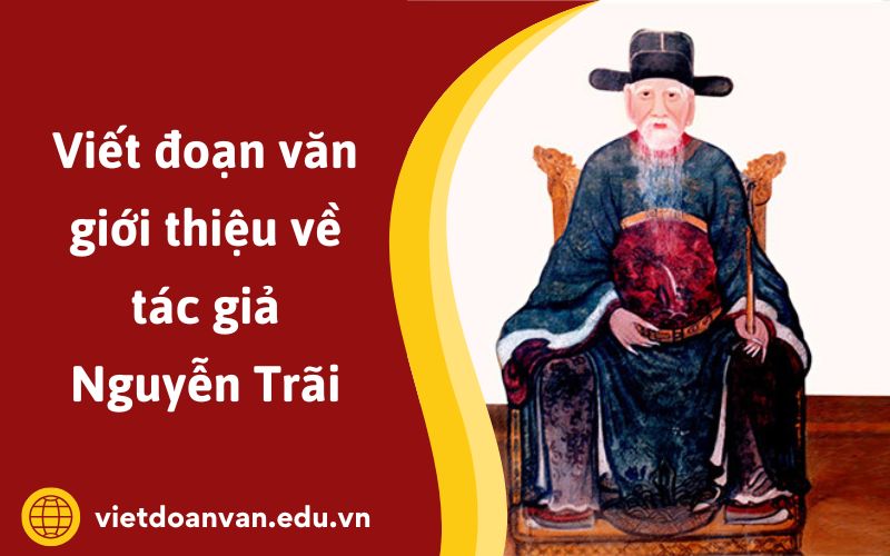 Đoạn văn giới thiệu về tác giả Nguyễn Trãi