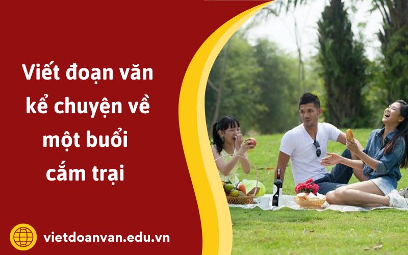 Đoạn văn kể về một buổi cắm trại