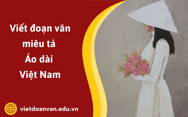 Đoạn văn miêu tả Áo dài Việt Nam