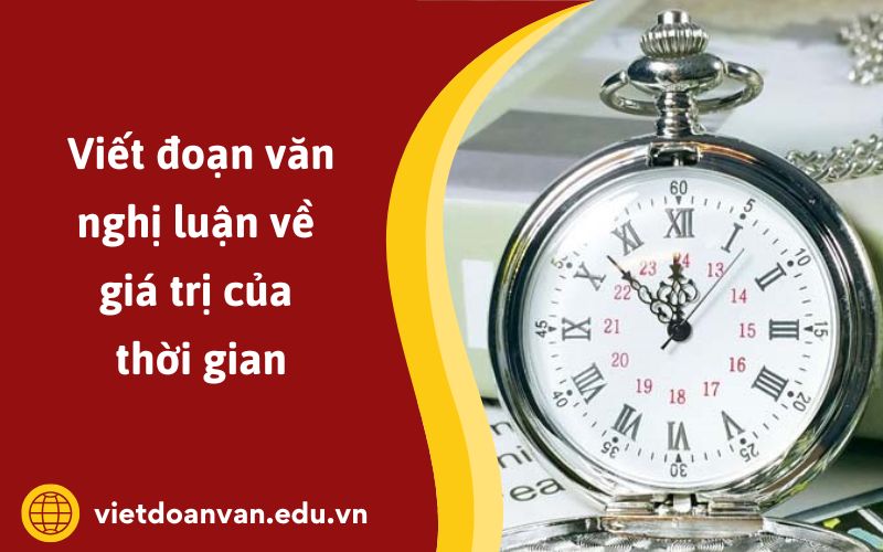 Đoạn văn nghị luận về giá trị của thời gian
