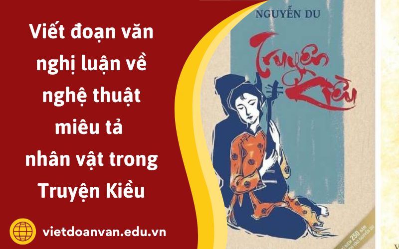 Đoạn văn nghị luận về nghệ thuật miêu tả nhân vật trong Truyện Kiều