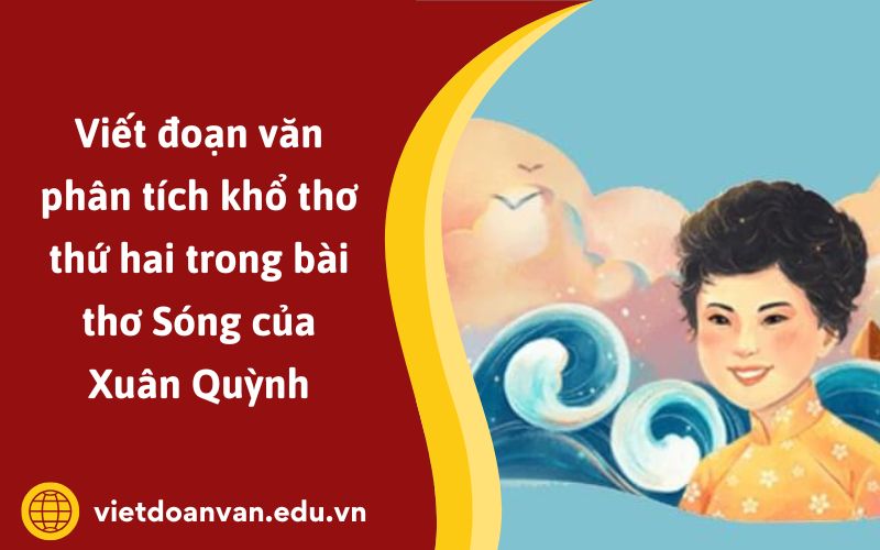 Đoạn văn phân tích khổ thơ thứ hai trong bài thơ Sóng của Xuân Quỳnh