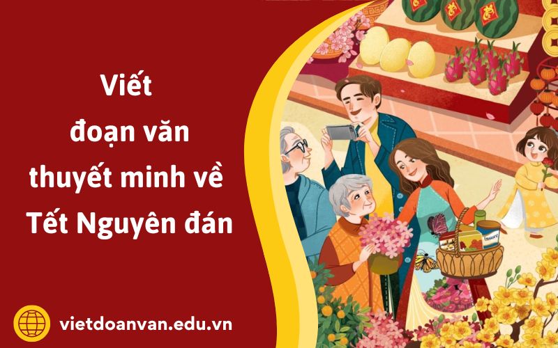 Đoạn văn thuyết minh về Tết Nguyên đán