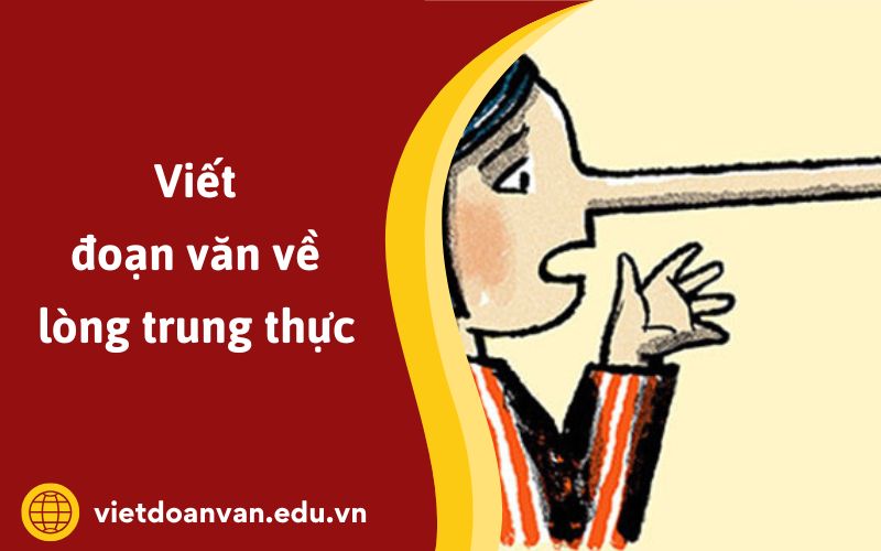 Đoạn văn về lòng trung thực lớp 4 ngắn nhất