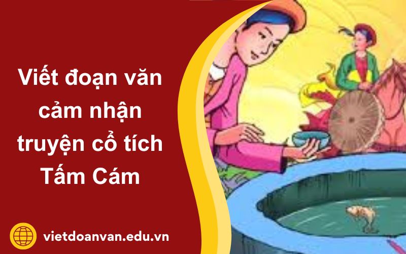Đoạn văn cảm nhận truyện cổ tích Tấm Cám