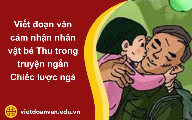 Đoạn văn cảm nhận nhân vật bé Thu
