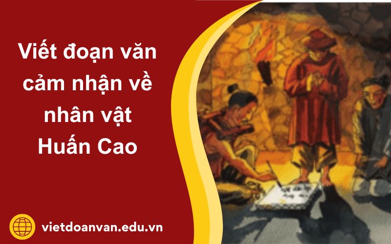 Đoạn văn cảm nhận về nhân vật Huấn Cao
