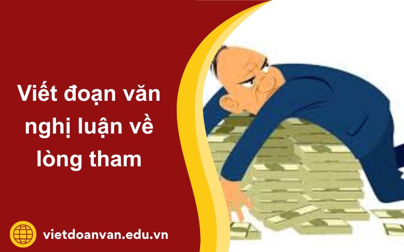 Đoạn văn nghị luận về lòng tham 