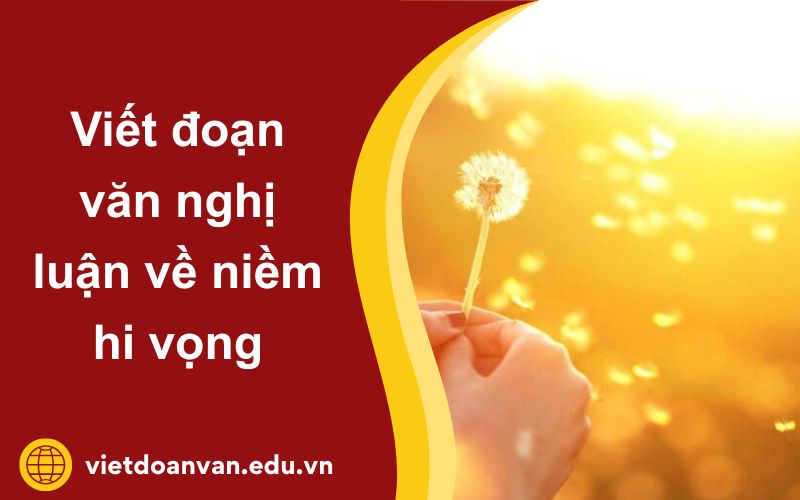Đoạn văn nghị luận về niềm hi vọng