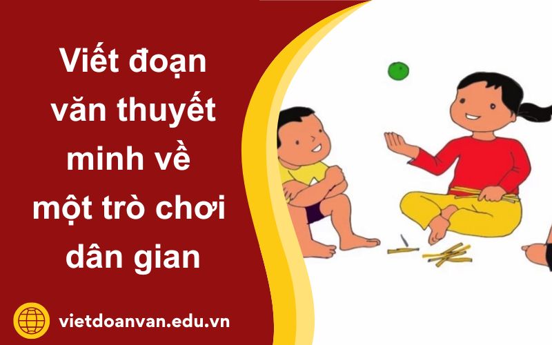 Đoạn văn thuyết minh về một trò chơi dân gian
