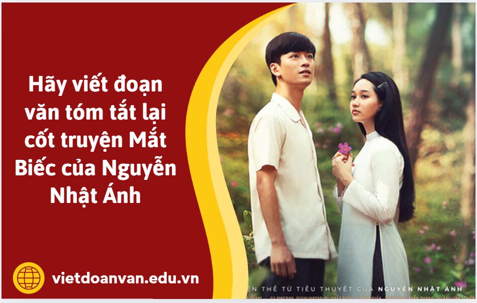 Hãy viết đoạn văn tóm tắt lại cốt truyện Mắt Biếc của Nguyễn Nhật Ánh