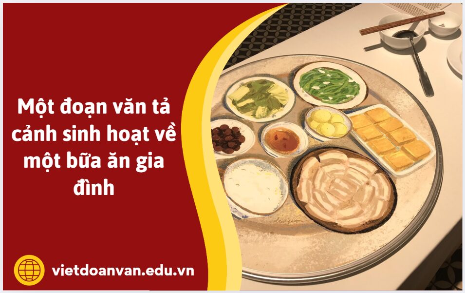 Một đoạn văn tả cảnh sinh hoạt về một bữa ăn gia đình