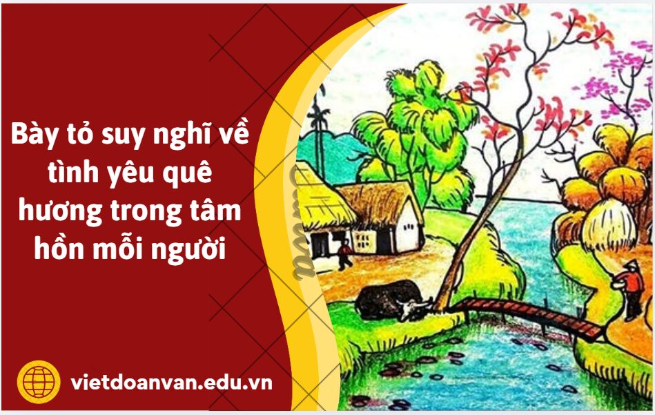 Từ cảm xúc của nhân vật trữ tình trong bài Trưa hè của Nguyễn Bính, hãy bày tỏ suy nghĩ về tình yêu quê hương trong tâm hồn mỗi người khoảng năm đến bảy dòng